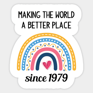 Making The World Better Since 1979 Sticker